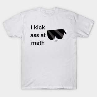 I kick ass at math T-Shirt